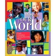 Disney Learning Our World People, Celebrations, Amazing Discoveries, Places