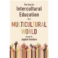 The Case for Intercultural Education in a Multicultural World