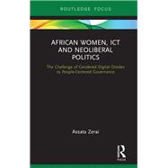 African Women, ICT and Neoliberal Politics: The Challenge of Gendered Digital Divides to People-Centered Governance