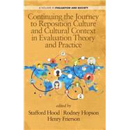 Continuing the Journey to Reposition Culture and Cultural Context in Evaluation Theory and Practice