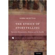 The Ethics of Storytelling Narrative Hermeneutics, History, and the Possible