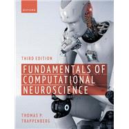 Fundamentals of Computational Neuroscience Third Edition