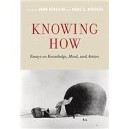Knowing How Essays on Knowledge, Mind, and Action