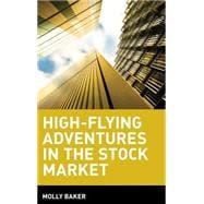 High-Flying Adventures in the Stock Market