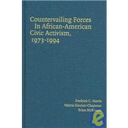 Countervailing Forces in African-American Civic Activism, 1973â€“1994