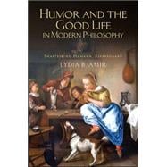 Humor and the Good Life in Modern Philosophy