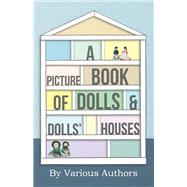 A Picture Book of Dolls and Dolls' Houses