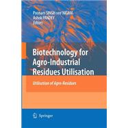 Biotechnology for Agro-industrial Residues Utilisation: Utilisation of Agro-residues