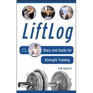 LiftLog Diary and Guide for Strength Training