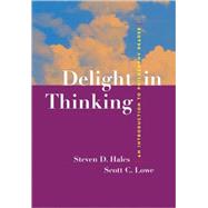 Delight in Thinking : An Introduction to Philosophy Reader