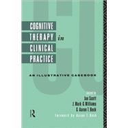 Cognitive Therapy in Clinical Practice : An Illustrative Casebook