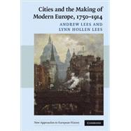 Cities and the Making of Modern Europe, 1750â€“1914