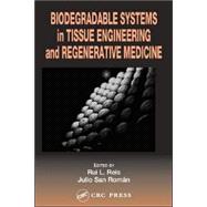 Biodegradable Systems in Tissue Engineering and Regenerative Medicine
