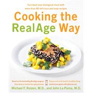Cooking the Realage Way: Turn Back Your Biological Clock With More Than 80 Delicious And Easy Recipes