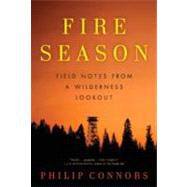 Fire Season : Field Notes from a Wilderness Lookout