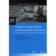 Climate Change Effects on Groundwater Resources: A Global Synthesis of Findings and Recommendations