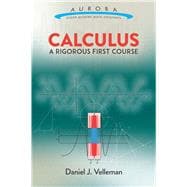 Calculus: A Rigorous First Course