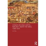 China's Second Capital û Nanjing under the Ming, 1368-1644