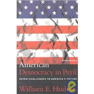 American Democracy in Peril : Seven Challenges to America's Future