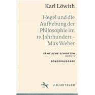 Karl Löwith: Hegel und die Aufhebung der Philosophie im 19. Jahrhundert – Max Weber