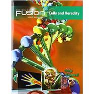 SCIENCE FUSION STUDENT EDITION INTERACTIVE WORKTEXT GRADES 6-8 MODULE A: CELLS AND HEREDITY