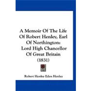 Memoir of the Life of Robert Henley, Earl of Northington : Lord High Chancellor of Great Britain (1831)