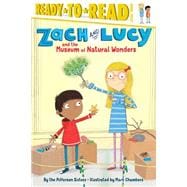 Zach and Lucy and the Museum of Natural Wonders Ready-to-Read Level 3