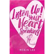 Listen Up! Your Heart Is Speaking