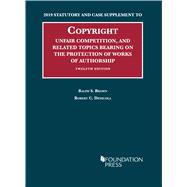 Copyright, Unfair Comp, and Protection of Works of Authorship, 2019 Stat and Case Supplement
