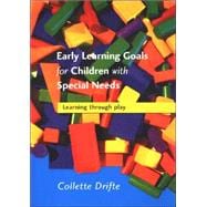 Early Learning Goals for Children with Special Needs: Learning Through Play