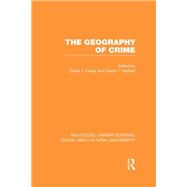 The Geography of Crime (RLE Social & Cultural Geography)