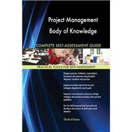 Project Management Body of Knowledge Complete Self-Assessment Guide