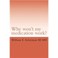 Why Won't My Medication Work?
