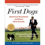 First Dogs American Presidents and Their Best Friends