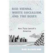 Red Vienna, White Socialism, and the Blues