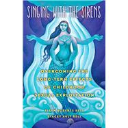 Singing With the Sirens: Overcoming the Long-term Effects of Childhood Sexual Exploitation