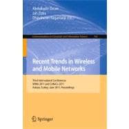 Recent Trends in Wireless and Mobile Networks: Third International Conferences, WiMo 2011 and CoNeVo 2011, Ankara, Turkey, June 26-28, 2011. Proceedings