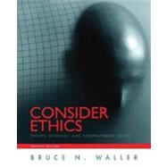 Consider Ethics : Theory, Readings, and Contemporary Issues