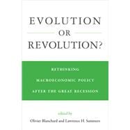 Evolution or Revolution? Rethinking Macroeconomic Policy after the Great Recession