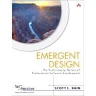 Emergent Design : The Evolutionary Nature of Professional Software Development
