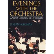 Evenings with the Orchestra A Norton Companion for Concertgoers