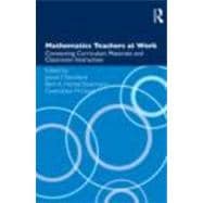 Mathematics Teachers at Work: Connecting Curriculum Materials and Classroom Instruction