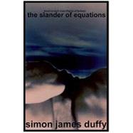 The Slander of Equations