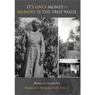 It's Only Money-Memory Is the True Value : Musings of A Journey Past