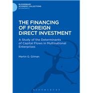 The Financing of Foreign Direct Investment A Study of the Determinants of Capital Flows in Multinational Enterprises