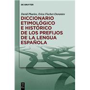 Diccionario etimológico e histórico de los prefijos de la lengua española