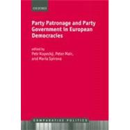 Party Patronage and Party Government in European Democracies
