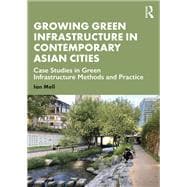 Growing Green Infrastructure in Contemporary Asian Cities