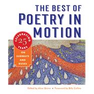 The Best of Poetry in Motion Celebrating Twenty-Five Years on Subways and Buses