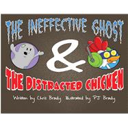 The Ineffective Ghost & The Distracted Chicken